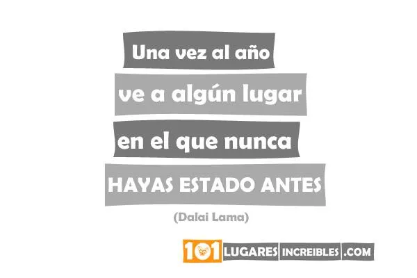 20 frases que inspiran un viaje Viajes – 101lugaresincreibles - 20 frases que inspiran un viaje Viajes – 101lugaresincreibles -