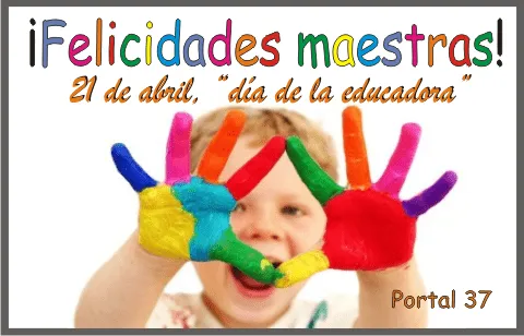 21 de Abril "DÍA DE LA EDUCADORA"..felicidades » Cultura / Foros ...