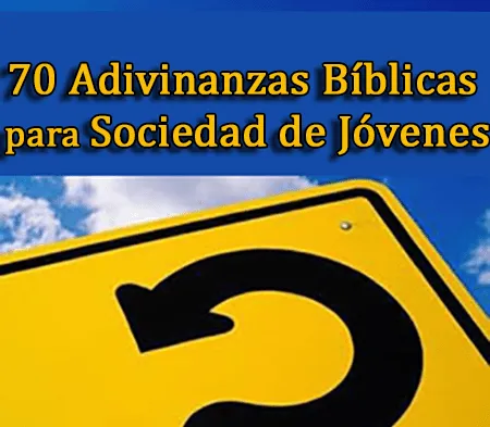 70 Adivinanzas Bíblicas para Sociedad de Jóvenes | Recursos ...