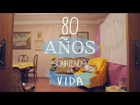 80 años sonriendo a la vida | Cumpleaños original - YouTube