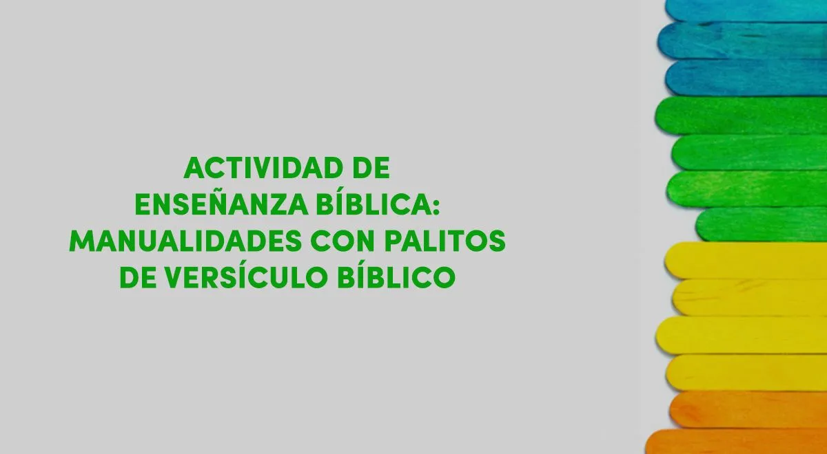 Actividad de enseñanza bíblica: Manualidades con palitos de versículo  bíblico - Ninos Blog