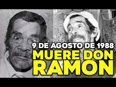 09 DE AGOSTO DE 1988: MUERE RAMON VALDES "DON RAMON" - YouTube