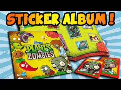Plants vs. Zombies - Real Life Sticker Album! COMPLETE! - YouTube