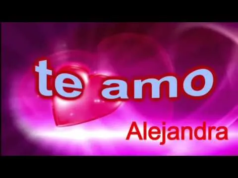 Te amo Alejandra - YouTube
