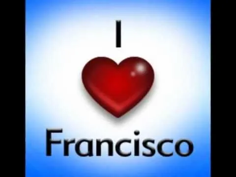 Te Amo Mucho Francisco!!!! - YouTube