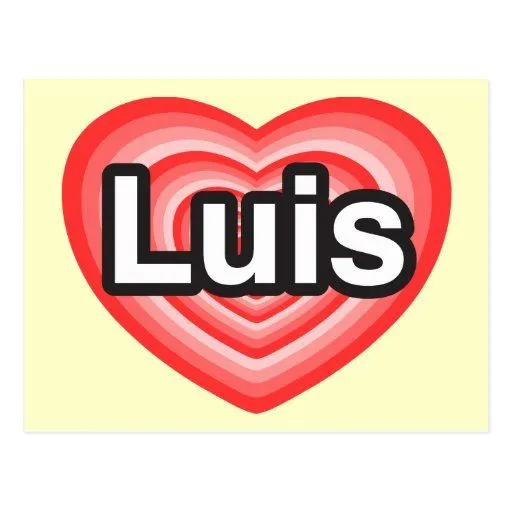 Amo a Luis. Te amo Luis. Corazón Postal | Zazzle