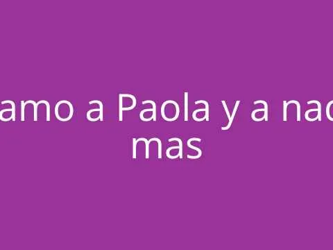 te amo Paola! - YouTube