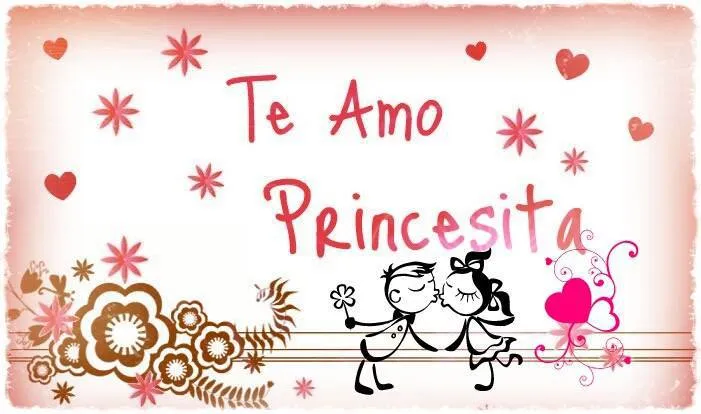 Te Amo Princesita - Imagenes con Frases, Fotos y Carteles para ...