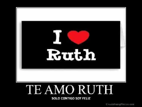 Te Amo Ruth! - YouTube