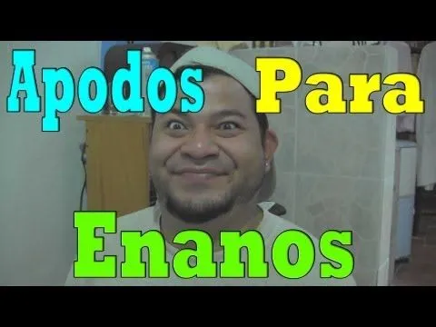 APODOS PARA ENANOS - YouTube