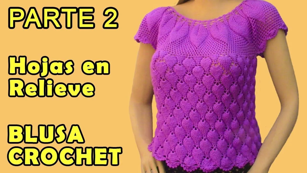 Blusa a crochet en punto hojas en relieves talla L paso a paso para damas  VIDEO 2 - YouTube