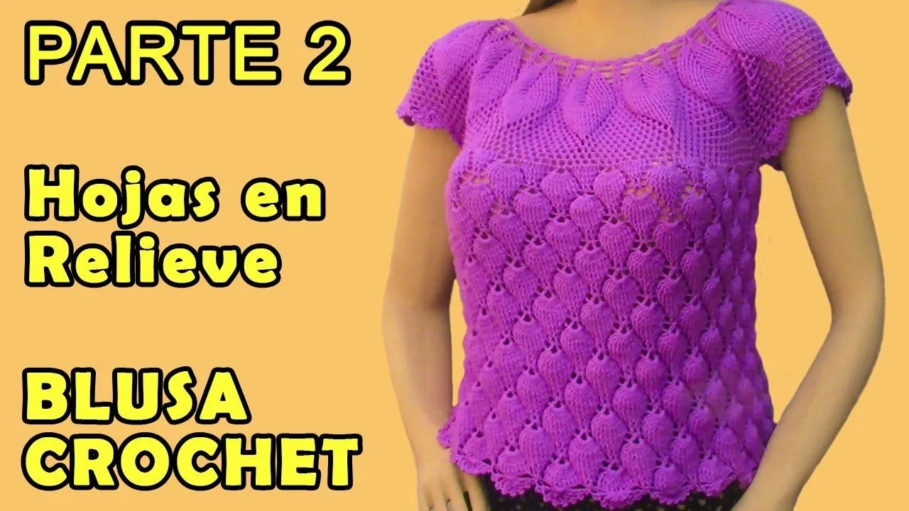 Blusa a crochet en punto hojas en relieves talla L paso a paso para damas VIDEO 2 - YouTube Blusa a crochet en punto hojas en relieves talla L paso a paso para damas VIDEO 2 - YouTube