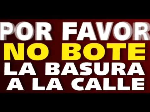 NO BOTAR BASURA A LA CALLE - YouTube