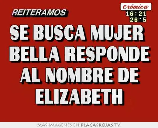 Se busca mujer bella responde al nombre de elizabeth - Placas Rojas TV