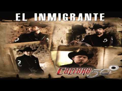 Calibre 50 El Inmigrante Estreno 2013 (Corridos De Alto Calibre ...