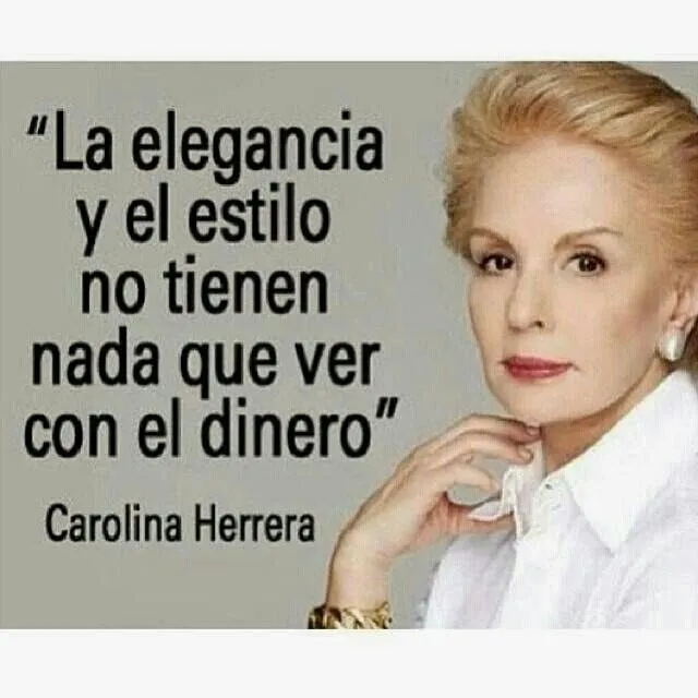 Carolina Herrera. | Frases de Diseñadores~Moda~Belleza ...