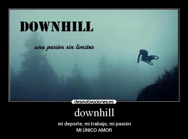 Carteles de Downhill | Desmotivaciones