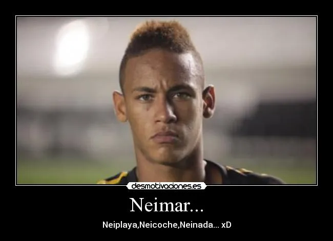 Carteles de Neymar | Desmotivaciones