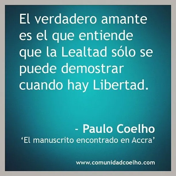 CCLealtad on Pinterest | Paulo Coelho, Amigos and Gregory Peck
