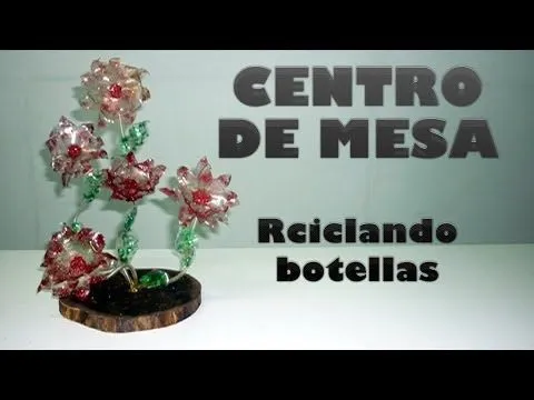 CENTRO DE MESA botella plástica reciclada - YouTube