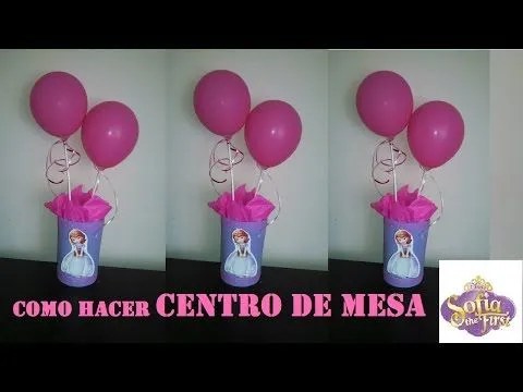 COMO HACER CENTRO DE MESA PRINCESA SOFIA/SOFIA the FIRST - YouTube
