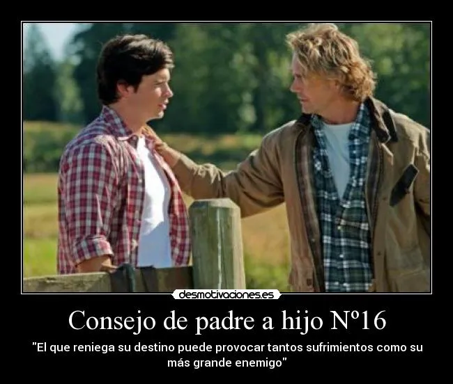 Consejo de padre a hijo Nº16 | Desmotivaciones Consejo de padre a hijo Nº16 | Desmotivaciones