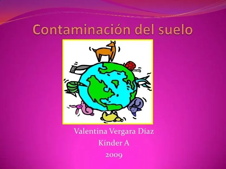 ContaminacióN Del Suelo Valentina Vergara Kinder A