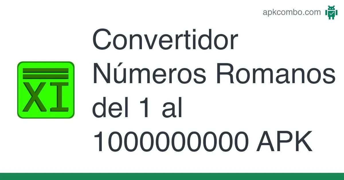 Convertidor Números Romanos del 1 al 1000000000 APK (Android App) -  Descarga Gratis