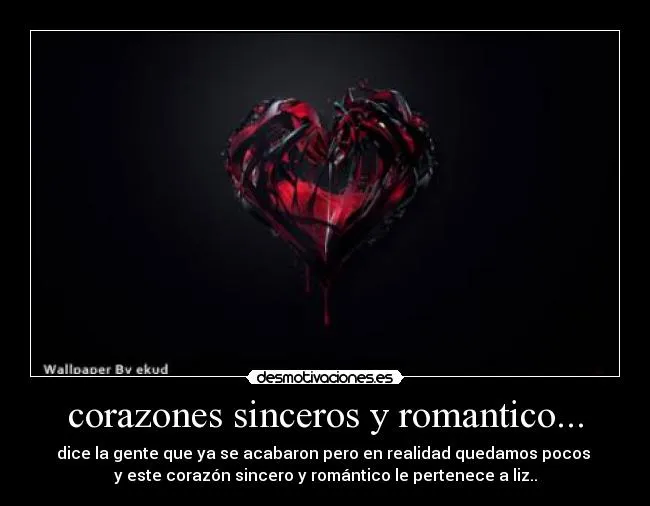 corazones sinceros y romantico... | Desmotivaciones