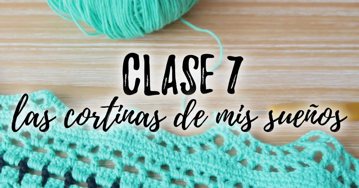 LAS CORTINAS DE MIS SUEÑOS - CLASE 7 y 8 - Ahuyama Crochet
