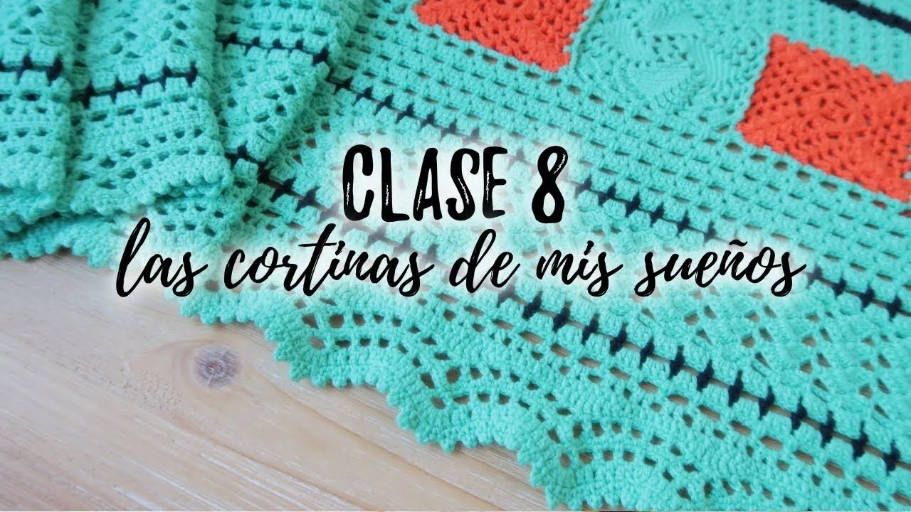 LAS CORTINAS DE MIS SUEÑOS - CLASE 7 y 8 - Ahuyama Crochet