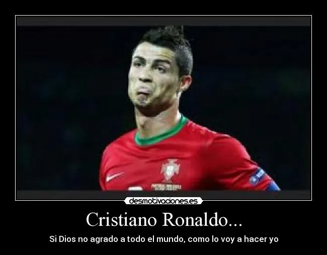 Cristiano Ronaldo... | Desmotivaciones