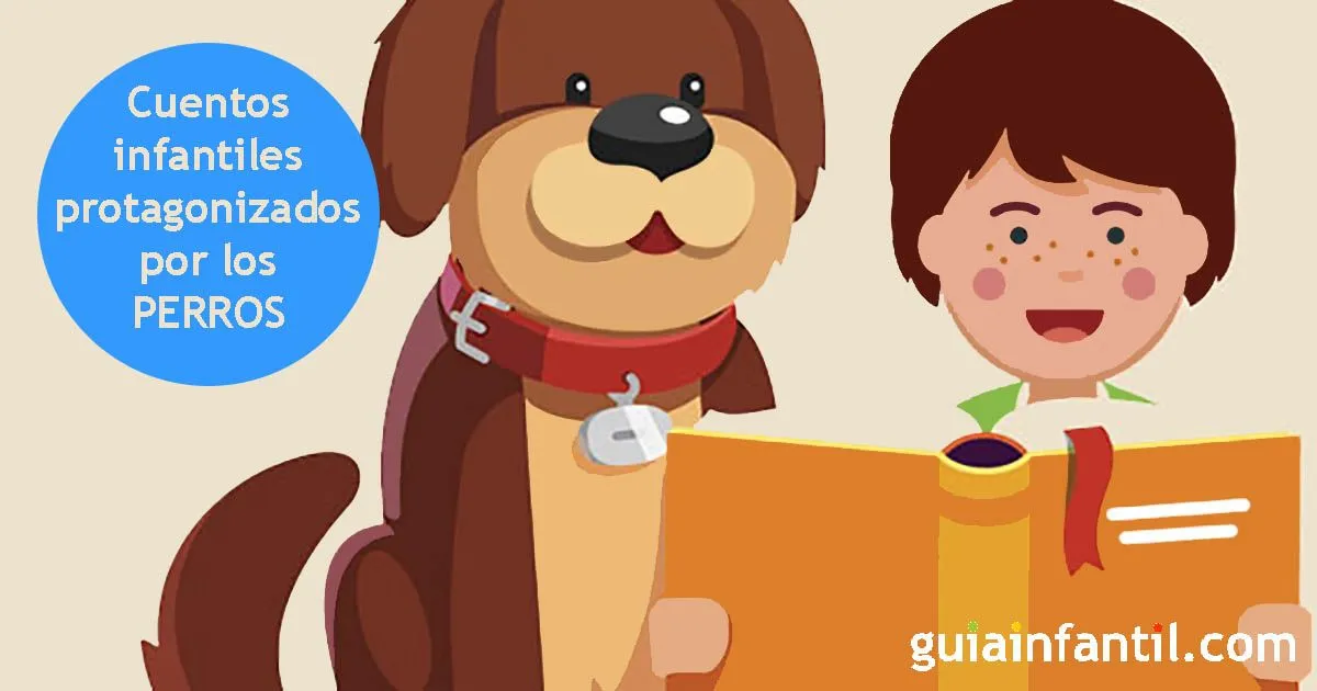 Cuentos con perros para niños - Literatura infantil con valores