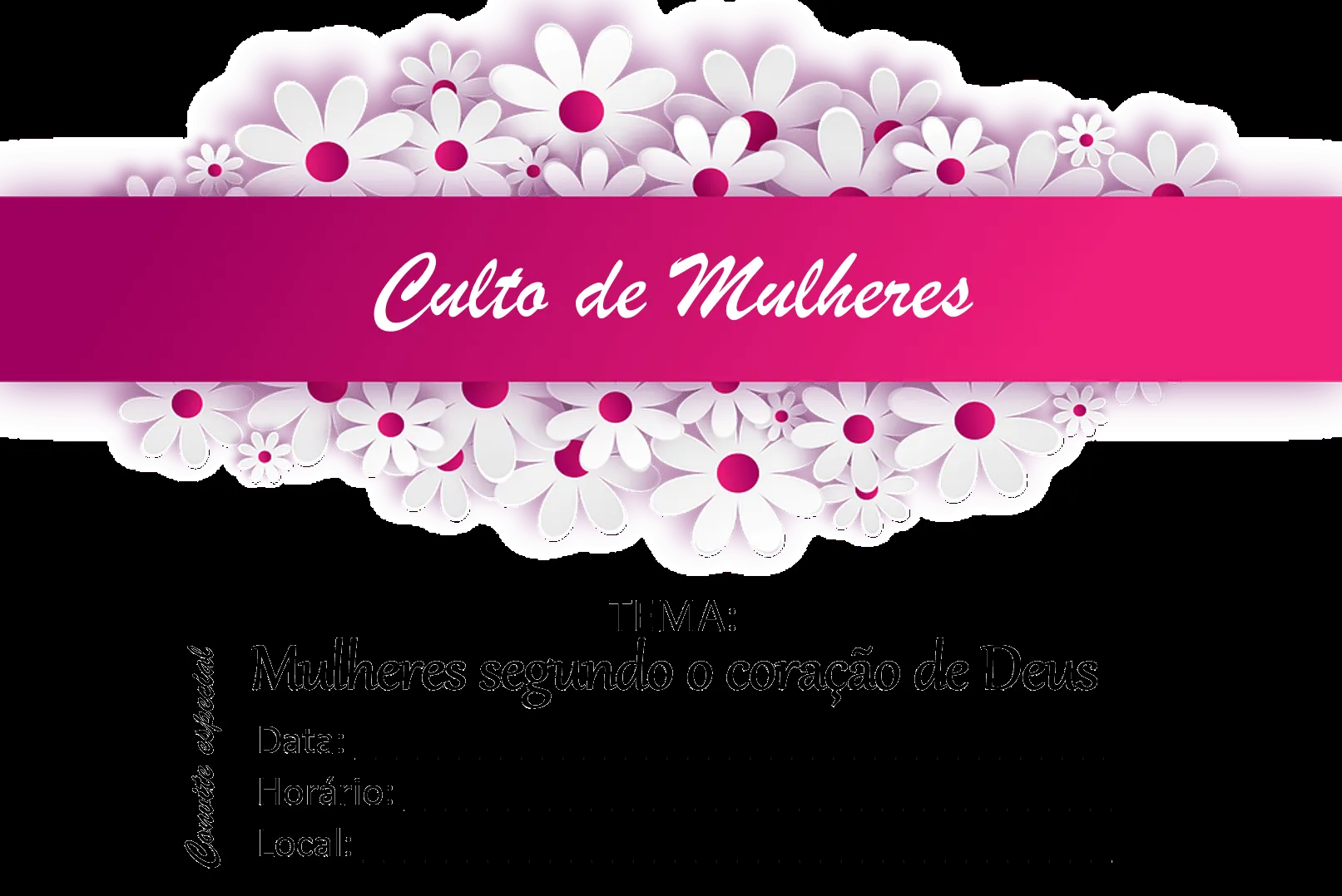 Cursos e Recursos Ministeriais para o Crescimento da Igreja: Convite para culto de mulheres Cursos e Recursos Ministeriais para o Crescimento da Igreja: Convite para culto de mulheres