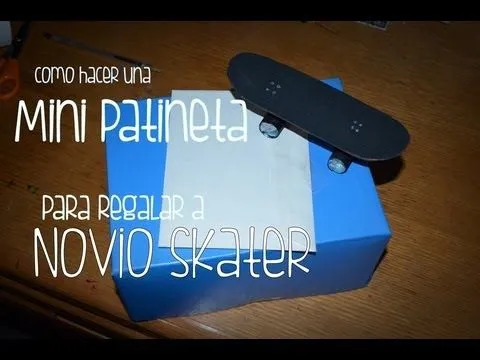 Decorar Regalo Para Mi Novio Skater ❤ Como hacer una mini ...