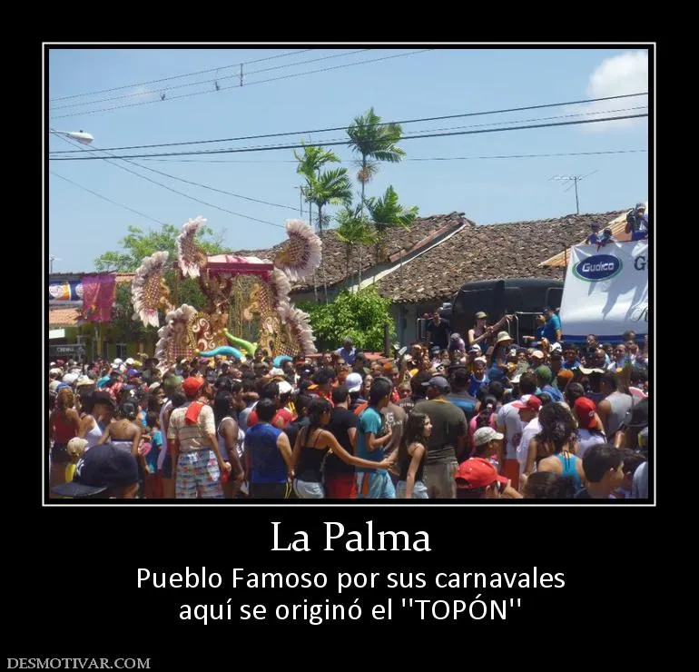 Desmotivaciones La Palma Pueblo Famoso por sus carnavales aquí se ...
