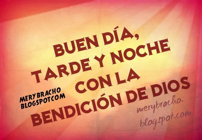 Buen Día, Tarde y Noche con la Bendición de Dios | Entre Poemas y ... Buen Día, Tarde y Noche con la Bendición de Dios | Entre Poemas y ...