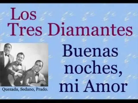 Los Tres Diamantes: Buenas Noches mi Amor - (letra y acordes ...