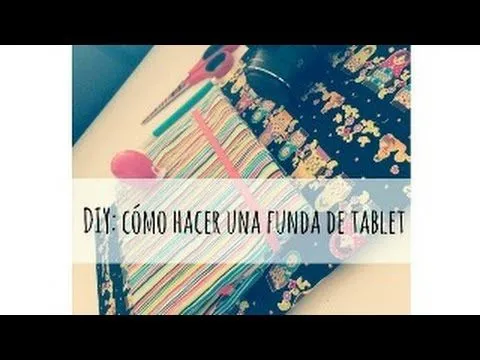 DIY: Cómo hacer una funda de tablet - YouTube