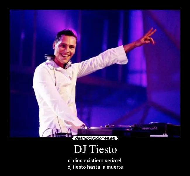 DJ Tiesto | Desmotivaciones