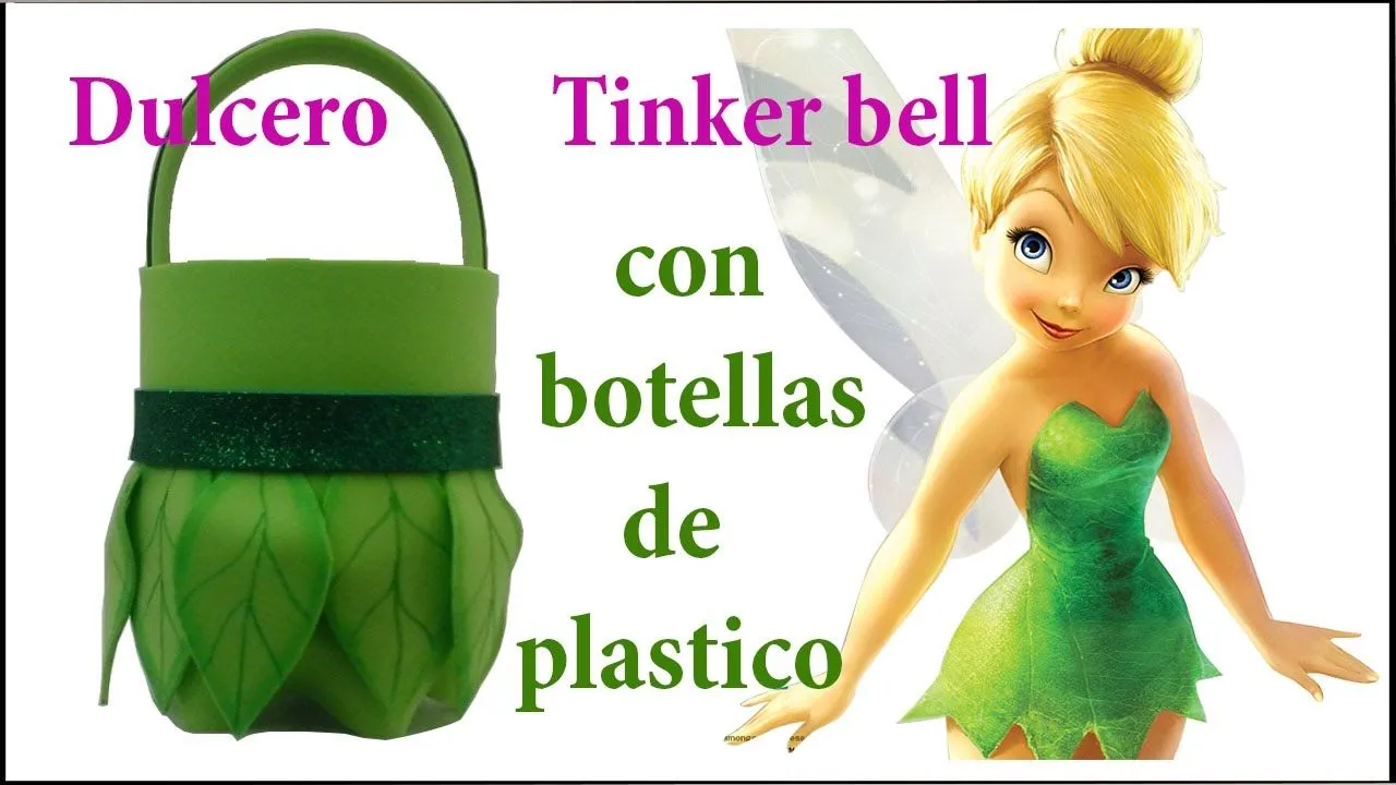 DULCERO DE TINKER BELL CON BOTELLAS DE PLASTICO - YouTube