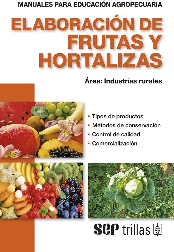 Elaboracion De Frutas Y Hortalizas : Mario R. Meyer, TRILLAS, EDITORIAL:  Amazon.com.mx: Libros