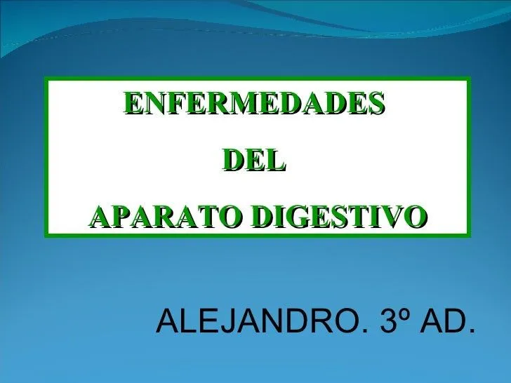 Enfermedades Aparato Digestivo Alejandro