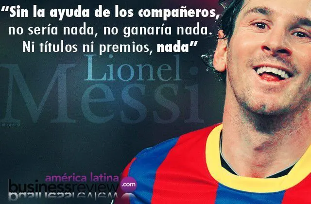 El trabajo en equipo es la base del éxito, como lo indica Messi ...