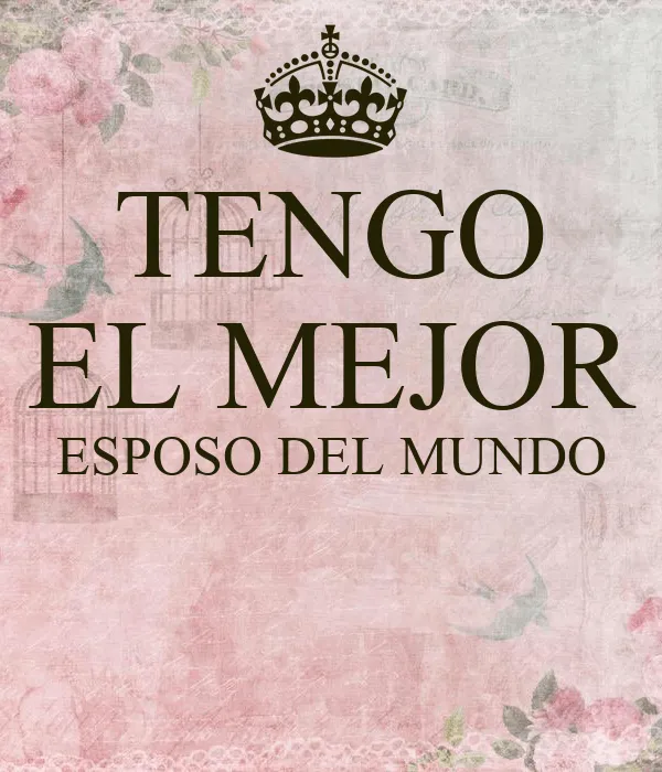 TENGO EL MEJOR ESPOSO DEL MUNDO - KEEP CALM AND CARRY ON Image ...