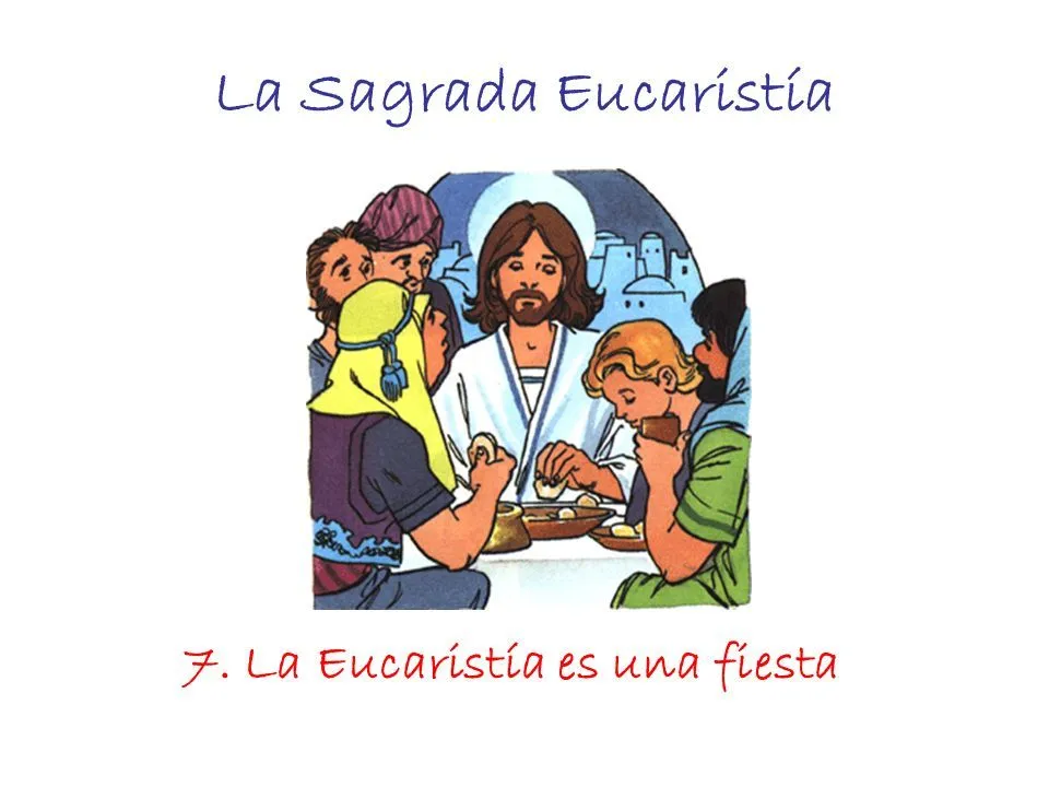 7. La Eucaristía es una fiesta - ppt descargar 7. La Eucaristía es una fiesta - ppt descargar
