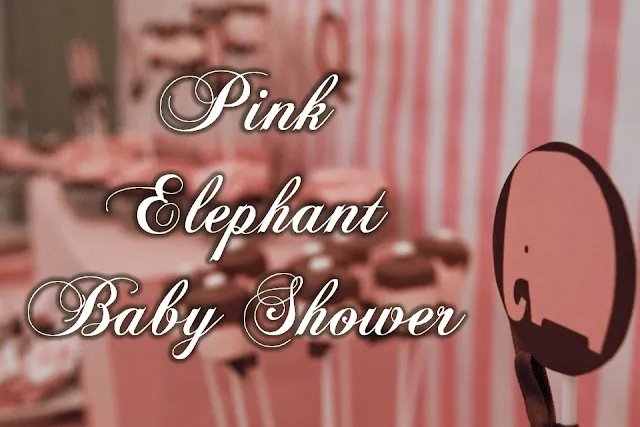 eye candy events: Pink Elephant Baby Shower