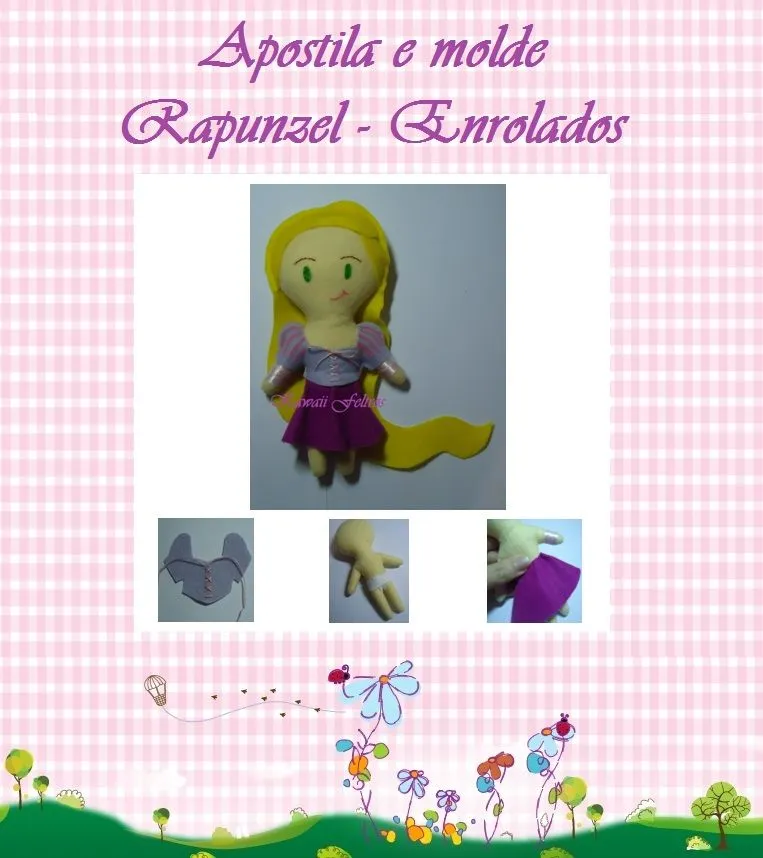 Fá.. Kawaii Feltros: Molde e Apostila da Rapunzel - Enrolados Fá.. Kawaii Feltros: Molde e Apostila da Rapunzel - Enrolados