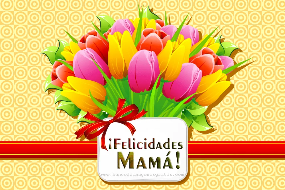 Felicidades Mamá! - Postales para el Día de las Madres | Banco de ... Felicidades Mamá! - Postales para el Día de las Madres | Banco de ...