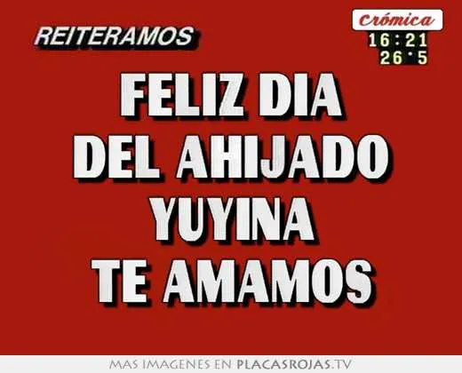 Feliz dia del ahijado yuyina te amamos - Placas Rojas TV